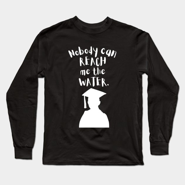 Nobody can reach me the water Long Sleeve T-Shirt by maxdax